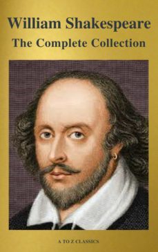 the complete works of william shakespeare (37 plays, 160 sonnets and 5 poetry books with active table of contents) (ebook)-william shakespeare-9782378072643