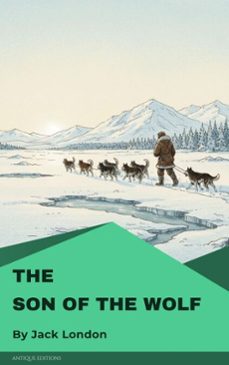 the son of the wolf (ebook)-jack london-9782379263743