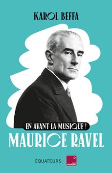 en avant la musique ! maurice ravel (ebook)-karol beffa-9782382848043
