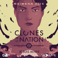 clones de la nation (tome 2) - je suis marie (audiolibro)-maiwenn alix-9782384490943