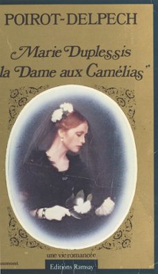 marie duplessis, la dame aux camelias : une vie romancee (ebook)-bertrand poirot delpech-9782402048743