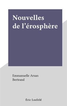 nouvelles de l'erosphère (ebook)-emmanuelle arsan-9782402571043