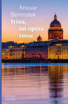 irina, un opera russe (ebook)-anouar benmalek-9782487817043