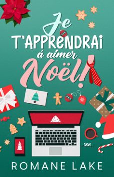 je t'apprendrai a aimer noel! (ebook)-romane lake-9782488878043