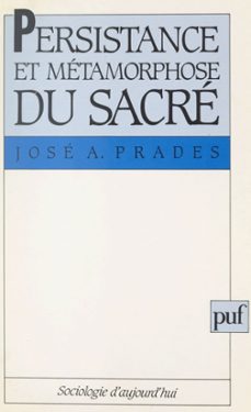 persistance et metamorphose du sacre (ebook)-jose a. prades-9782705944643