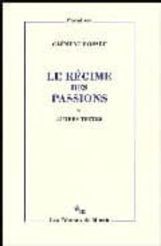 le regime des passions: et autres textes-clement rosset-9782707317643