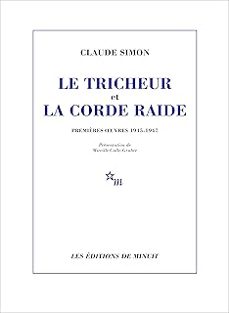 le tricheur et la corde raide: premières oeuvres 1945-1947-claude simon-9782707356543