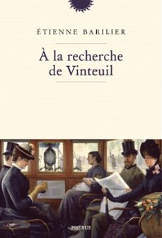 a la recherche de vinteuil (ebook)-etienne barilier-9782752912343