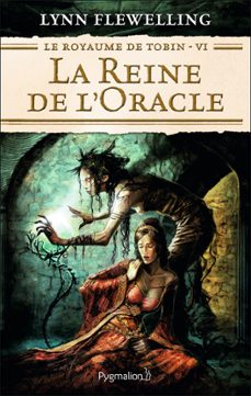 le royaume de tobin (tome 6) - la reine de l'oracle (ebook)-lynn flewelling-9782756424743