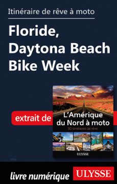 itinéraire de rêve à moto - floride, daytona beach bike week-9782765842743