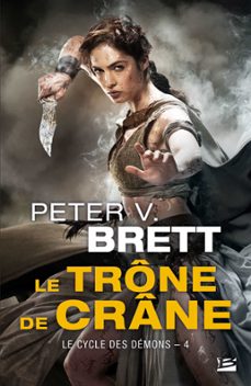 le cycle des demons, t4 : le trone de crane (ebook)-peter v. brett-9782820523143