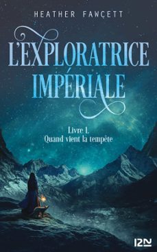 l'exploratrice imperiale - livre 1 quand vient la tempete (ebook)-heather fawcett-9782823862843