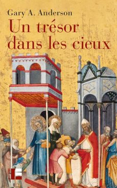 un tresor dans les cieux (ebook)-gary a. anderson-9782830953343