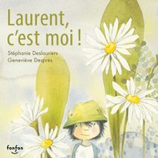 laurent, c'est moi !-stephanie deslauriers-9782924984543
