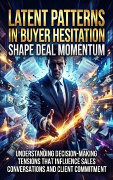 latent patterns in buyer hesitation shape deal momentum (ebook)-thalia brookstone-9783565213443