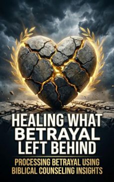 healing what betrayal left behind (ebook)-dahlia ives-9783565394043