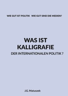 was ist kalligrafie der internationalen politik? (ebook)-j.g. matuszek-9783695739943
