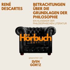 betrachtungen uber die grundlagen der philosophie. ein klassiker der philosophischen literatur. (audiolibro)-rene descartes-9783754521243