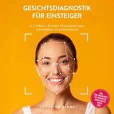 gesichtsdiagnostik fur einsteiger: in 7 einfachen schritten korpersignale lesen und verstehen mit antlitzdiagnose - inkl. tcm-zonenkarte, faltenkarten, jahreszeiten-check uvm. (audiolibro)-johanna riedl-9783757624743