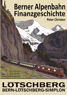 die berner alpenbahn-gesellschaft bern-lotschberg-simplon bls (ebook)-9783758343643