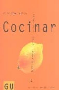 principios basico: cocinar. todo lo que siempre quiso saber sobre cocina y nunca se atrevio a preguntar-sebastian dickhaut-sabine salzer-9783774271043