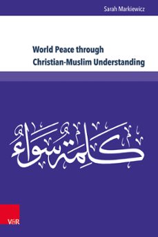 world peace through christian-muslim understanding (ebook)-sarah markiewicz-9783847005643