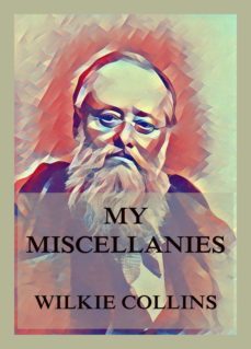 my miscellanies (ebook)-wilkie collins-9783849658243