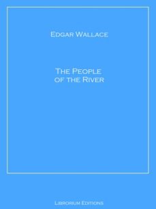 the people of the river (ebook)-edgar wallace-9783967246643