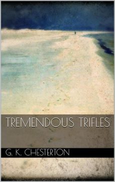 tremendous trifles (ebook)-g.k. chesterton-9786050460643