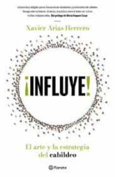 ¡influye! el arte y la estrategia del cabildeo-9786070771743