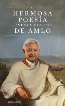 la hermosa poesía involuntaria de amlo (ebook)-9786070772443