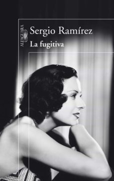 la fugitiva (ebook)-sergio ramirez-9786071112743