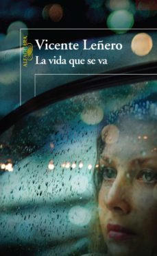 la vida que se va (ebook)-vicente leñero-9786071128843