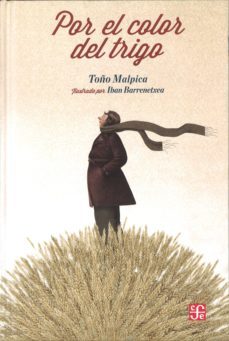 por el color del trigo-toño malpica-9786071609243