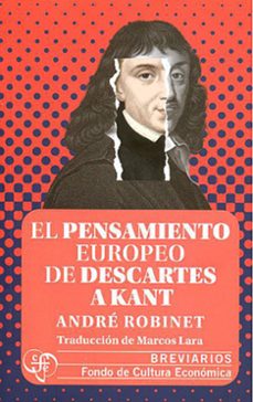 el pensamiento europeo de descartes a kant-andre robinet-9786071683243