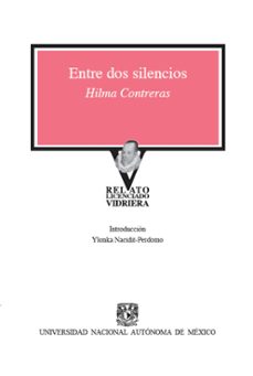 entre dos silencios (ebook)-hilma contreras-9786073089043