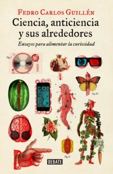 ciencia, anticiencia y sus alrededores (ebook)-fedro carlos guillen-9786073168243