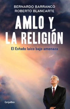amlo y la religion (ebook)-bernardo barranco-roberto blancarte-9786073188043