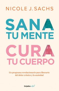 sana tu mente, cura tu cuerpo (ebook)-nicole j. sachs-9786073865043