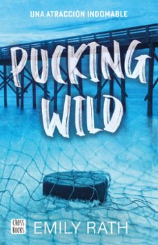 pucking wild. una atraccion indomable-9786073921343