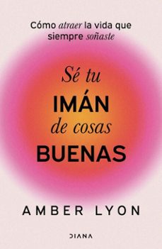 se tu iman de cosas buenas (ebook)-amber lyon-9786073931243