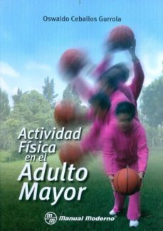 actividad fisica en el adulto mayor.-oswaldo ceballos gurrola-9786074482843