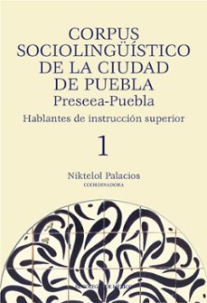 corpus sociolinguistico de la ciudad de puebla. preseea-puebla (ebook)-9786075644943