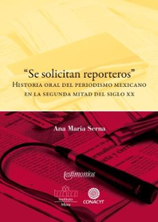 "se solicitan reporteros" (ebook)-ana maría serna-9786079475543