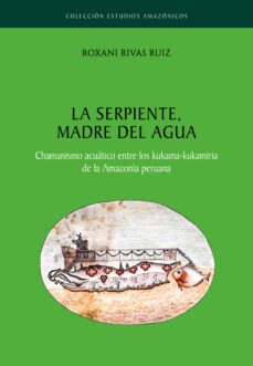 la serpiente, madre del agua (ebook)-roxani rivas ruiz-9786123178543