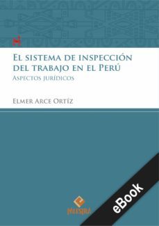 el sistema de inspeccion del trabajo en el peru (ebook)-elme arce ortiz-9786123251543