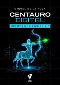 centauro digital (ebook)-miguel de la roca-9786124928543