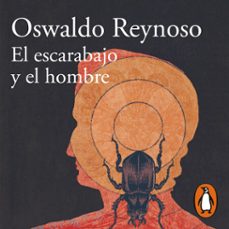 el escarabajo y el hombre (audiolibro)-oswaldo reynoso-9786125020543
