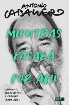 mientras pasaba por ahí (ebook)-antonio caballero-9786287874343