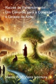 raizes do pertencimento: um caminho para a conexo e leveza da alma (ebook)-marco pinto vieira ishimura-9786501205243
